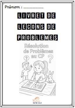Voici un livret de leçons de résolution de problèmes couvrant l’année de CP. Toutes les leçons y sont répertoriées.