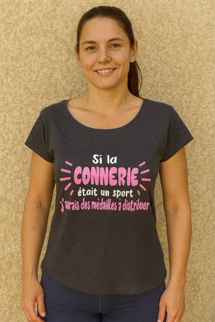 T-shirt Femme “Si la connerie était un sport, j’aurais des médailles à distribuer”