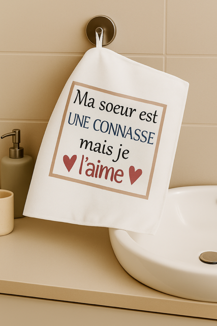 Essuie-mains “Ma sœur est une connasse mais je l’aime” 