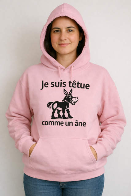 👚 Sweat à capuche femme – « Je suis têtue comme un âne »