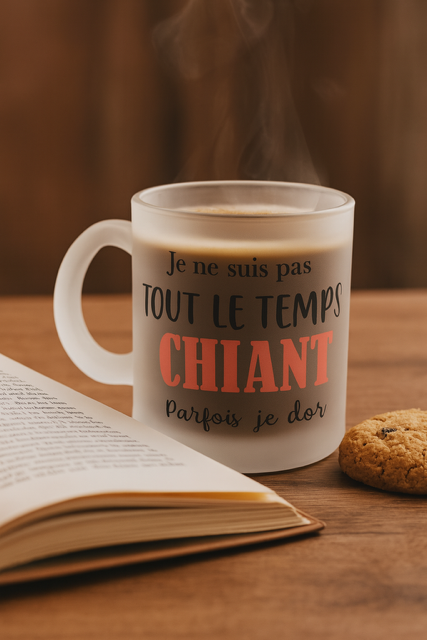 mug en verre dépoli, version féminine ou masculine, avec le message : "Je ne suis pas tout le temps chiant(e)… parfois je dors"