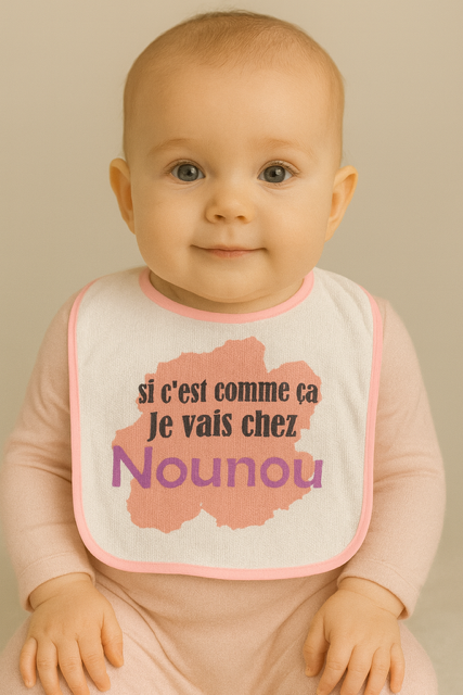 Bavoir rose « Si c’est comme ca je vais chez nounou »